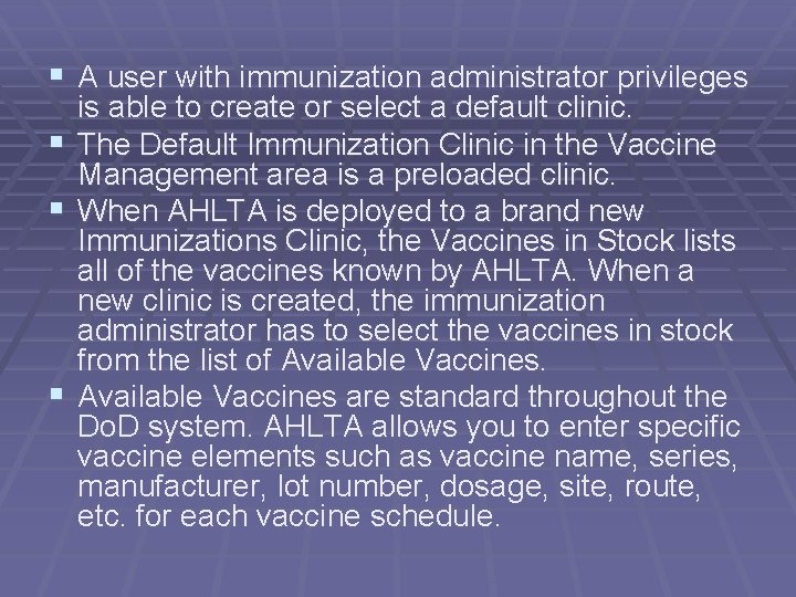 § A user with immunization administrator privileges § § § is able to create