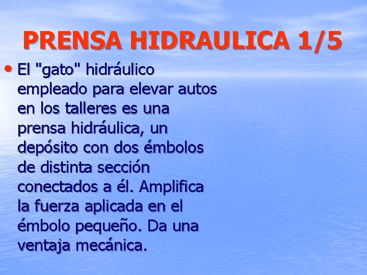 PRENSA HIDRAULICA 1/5 • El "gato" hidráulico empleado para elevar autos en los talleres