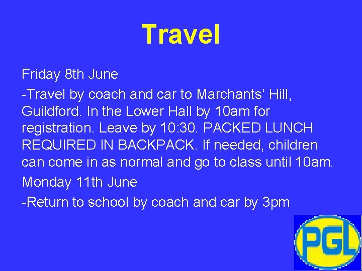 Travel Friday 8 th June -Travel by coach and car to Marchants’ Hill, Guildford.