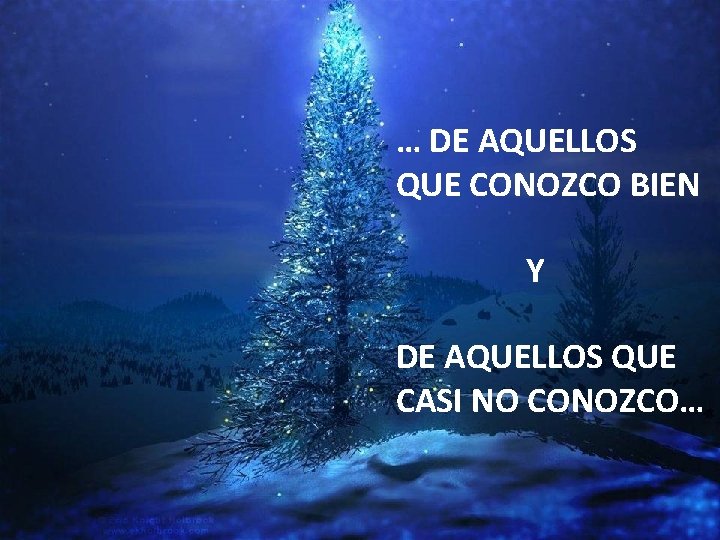 … DE AQUELLOS QUE CONOZCO BIEN Y DE AQUELLOS QUE CASI NO CONOZCO… 