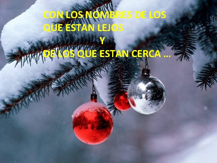 CON LOS NOMBRES DE LOS QUE ESTAN LEJOS Y DE LOS QUE ESTAN CERCA