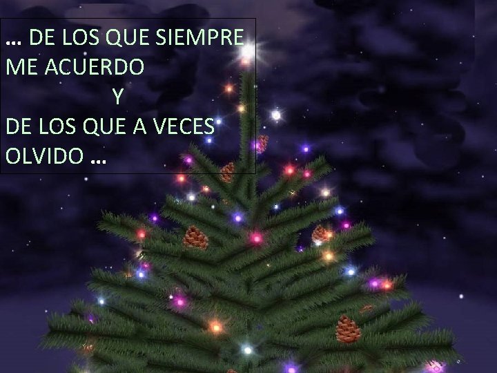 … DE LOS QUE SIEMPRE ME ACUERDO Y DE LOS QUE A VECES OLVIDO