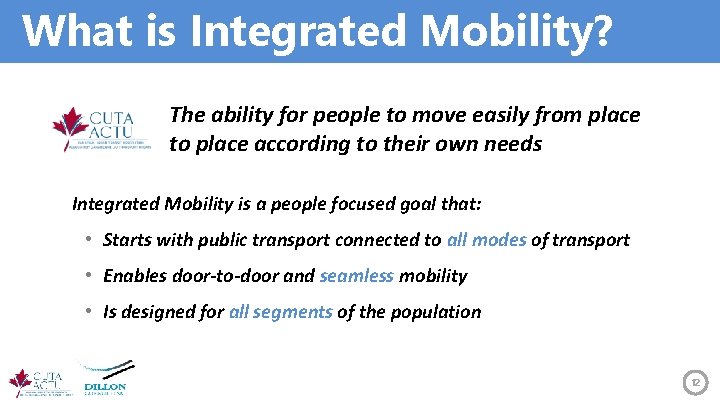 What is Integrated Mobility? The ability for people to move easily from place to