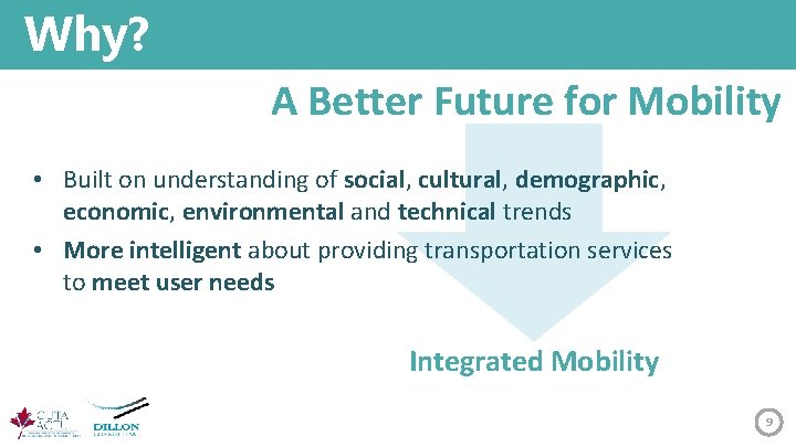 Why? A Better Future for Mobility • Built on understanding of social, cultural, demographic,
