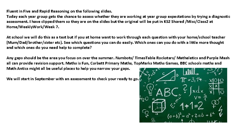 Fluent in Five and Rapid Reasoning on the following slides. Today each year group