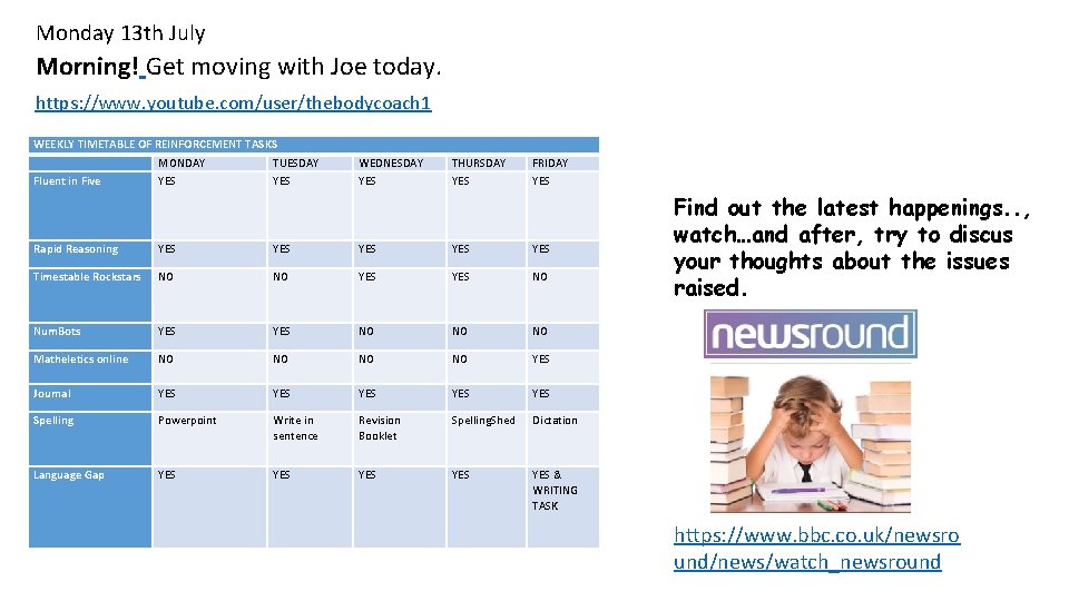 Monday 13 th July Morning! Get moving with Joe today. https: //www. youtube. com/user/thebodycoach