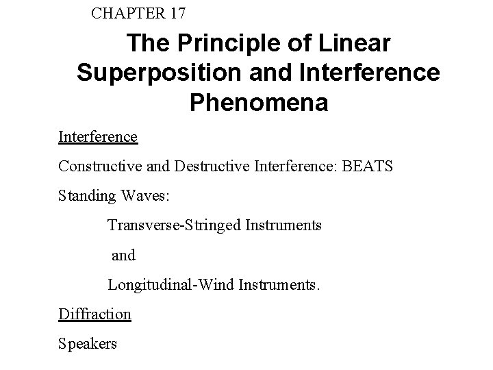 CHAPTER 17 The Principle of Linear Superposition and Interference Phenomena Interference Constructive and Destructive