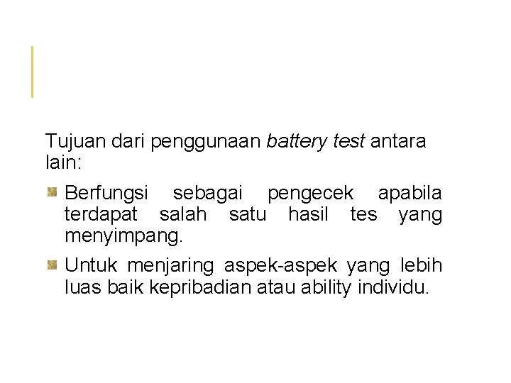 Tujuan dari penggunaan battery test antara lain: Berfungsi sebagai pengecek apabila terdapat salah satu