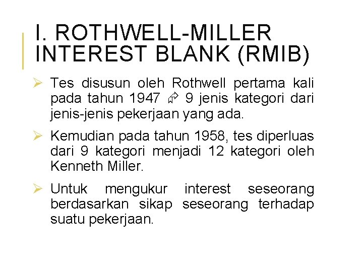 I. ROTHWELL-MILLER INTEREST BLANK (RMIB) Ø Tes disusun oleh Rothwell pertama kali pada tahun