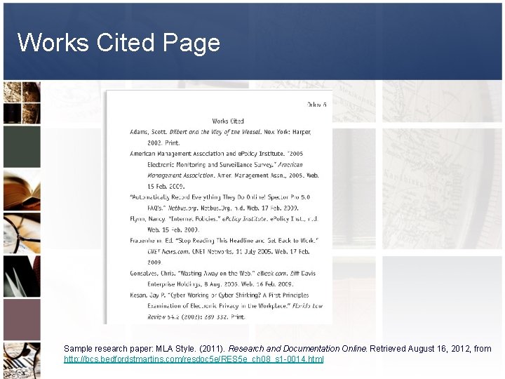 Works Cited Page Sample research paper: MLA Style. (2011). Research and Documentation Online. Retrieved