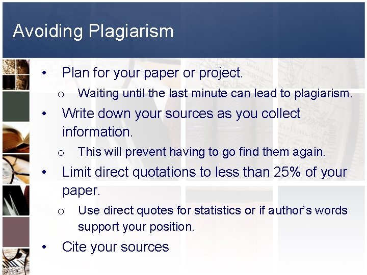 Avoiding Plagiarism • Plan for your paper or project. o • Write down your