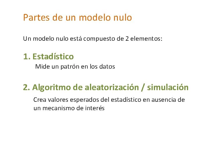 Partes de un modelo nulo Un modelo nulo está compuesto de 2 elementos: 1.