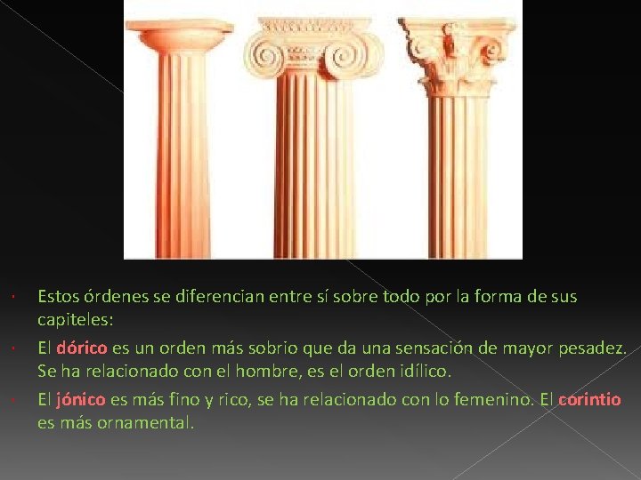  Estos órdenes se diferencian entre sí sobre todo por la forma de sus