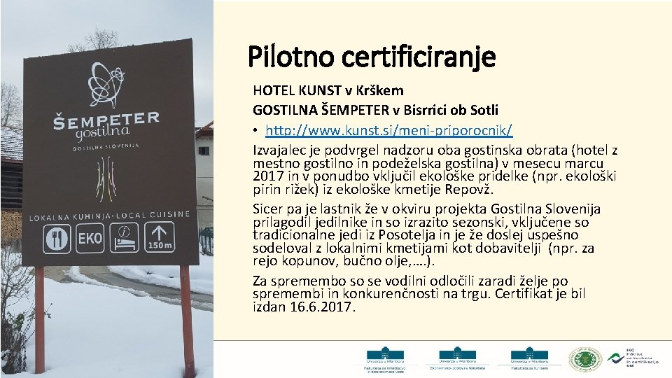Pilotno certificiranje HOTEL KUNST v Krškem GOSTILNA ŠEMPETER v Bisrrici ob Sotli • http: