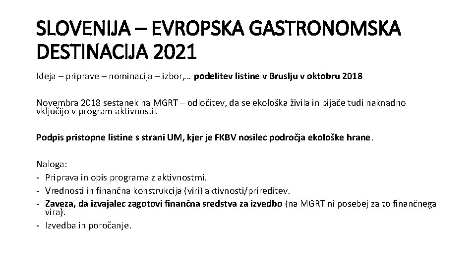 SLOVENIJA – EVROPSKA GASTRONOMSKA DESTINACIJA 2021 Ideja – priprave – nominacija – izbor, …