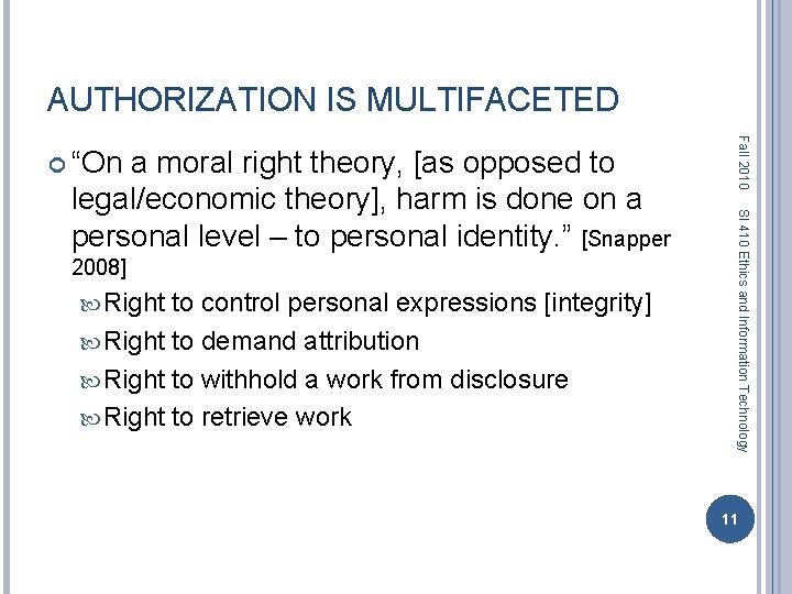 AUTHORIZATION IS MULTIFACETED 2008] Right to control personal expressions [integrity] Right to demand attribution