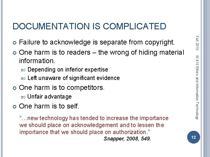 DOCUMENTATION IS COMPLICATED One harm is to competitors. Unfair advantage One harm is to