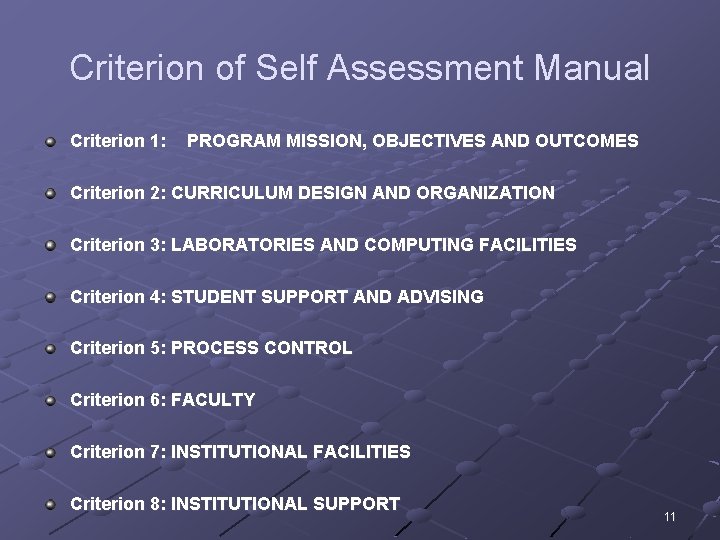 Criterion of Self Assessment Manual Criterion 1: PROGRAM MISSION, OBJECTIVES AND OUTCOMES Criterion 2: