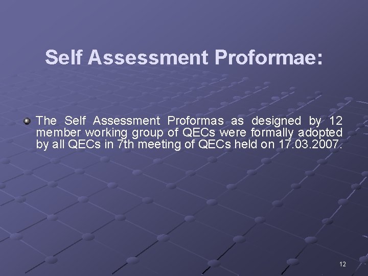 Self Assessment Proformae: The Self Assessment Proformas as designed by 12 member working group