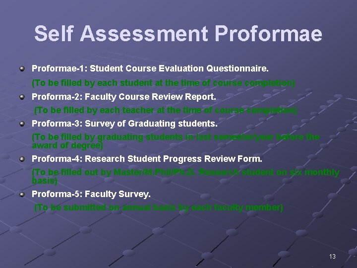 Self Assessment Proformae-1: Student Course Evaluation Questionnaire. (To be filled by each student at