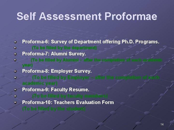 Self Assessment Proformae Proforma-6: Survey of Department offering Ph. D. Programs. (To be filled