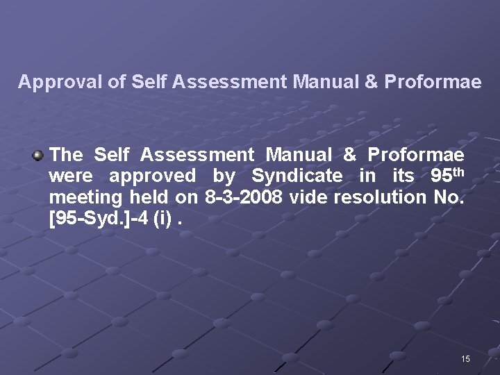Approval of Self Assessment Manual & Proformae The Self Assessment Manual & Proformae were