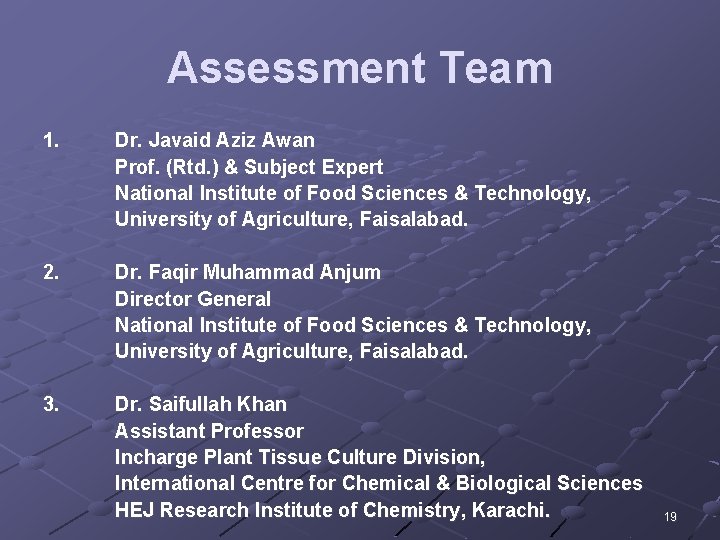 Assessment Team 1. Dr. Javaid Aziz Awan Prof. (Rtd. ) & Subject Expert National