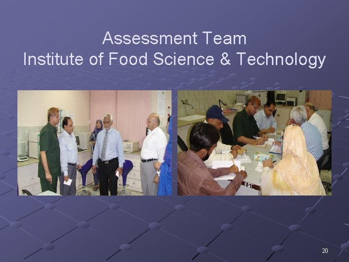 Assessment Team Institute of Food Science & Technology 20 