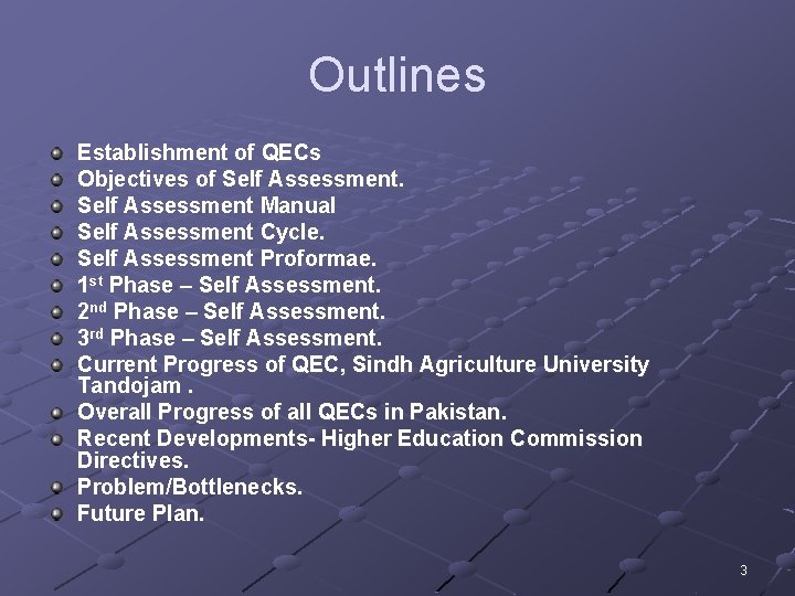 Outlines Establishment of QECs Objectives of Self Assessment Manual Self Assessment Cycle. Self Assessment