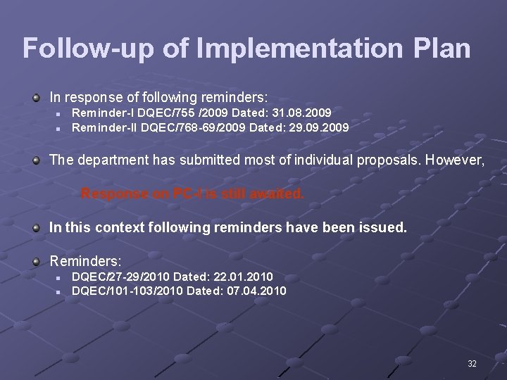 Follow-up of Implementation Plan In response of following reminders: n n Reminder-I DQEC/755 /2009