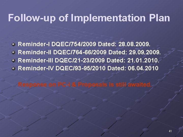 Follow-up of Implementation Plan Reminder-I DQEC/754/2009 Dated: 28. 08. 2009. Reminder-II DQEC/764 -66/2009 Dated: