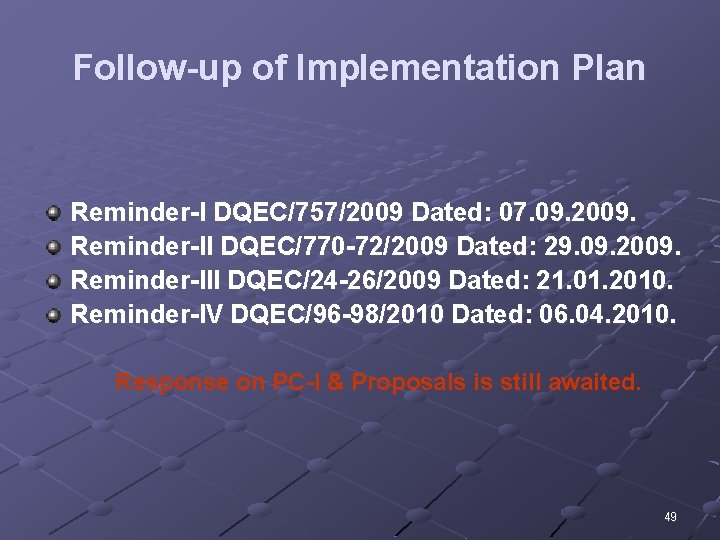 Follow-up of Implementation Plan Reminder-I DQEC/757/2009 Dated: 07. 09. 2009. Reminder-II DQEC/770 -72/2009 Dated: