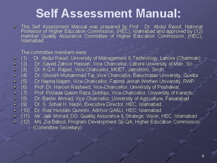 Self Assessment Manual: The Self Assessment Manual was prepared by Prof. Dr. Abdul Raouf,