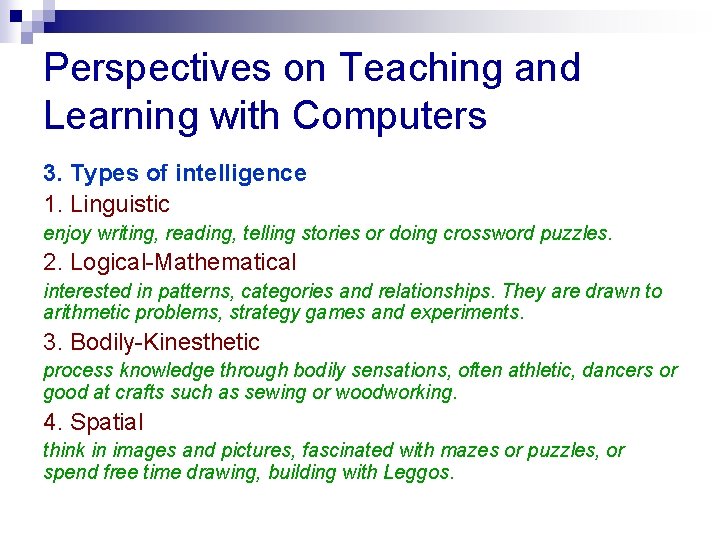 Perspectives on Teaching and Learning with Computers 3. Types of intelligence 1. Linguistic enjoy