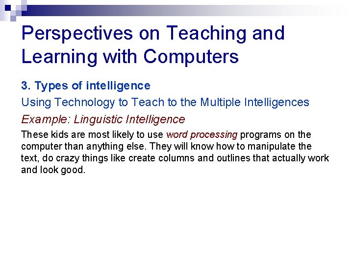 Perspectives on Teaching and Learning with Computers 3. Types of intelligence Using Technology to