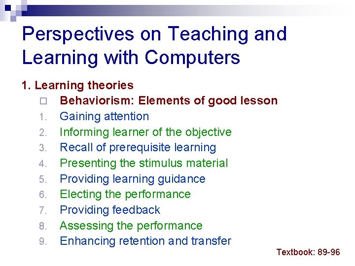 Perspectives on Teaching and Learning with Computers 1. Learning theories ¨ Behaviorism: Elements of