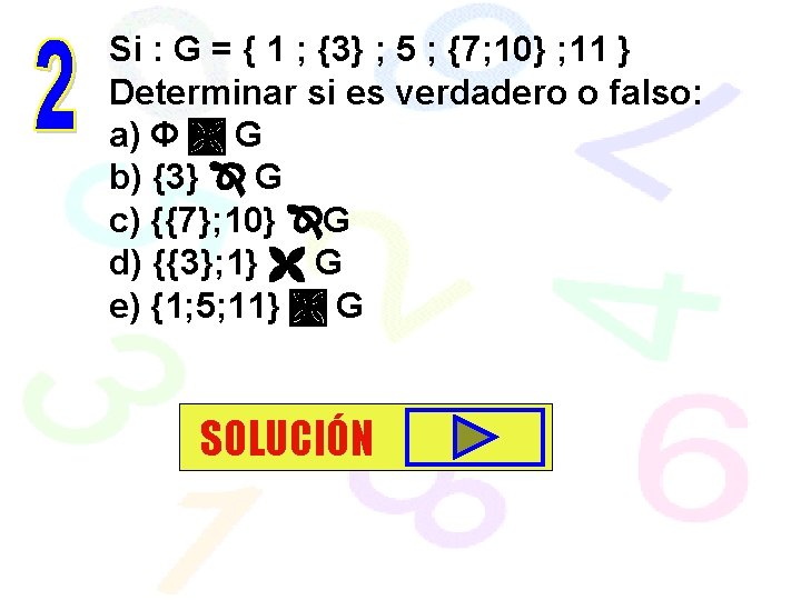 Si : G = { 1 ; {3} ; 5 ; {7; 10} ;