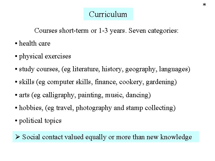 Curriculum Courses short-term or 1 -3 years. Seven categories: • health care • physical