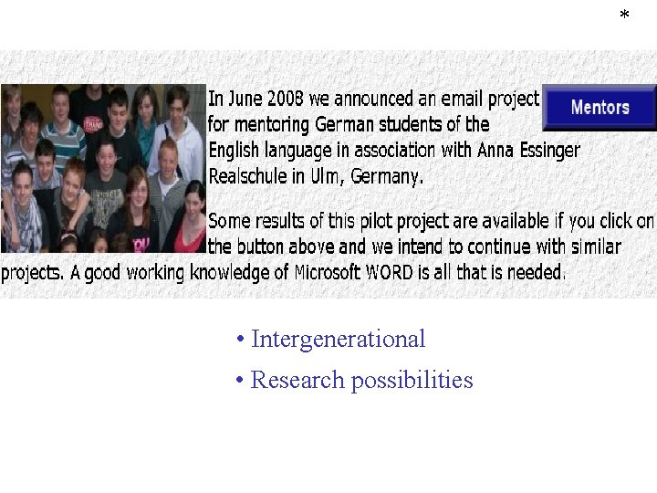 * • Intergenerational • Research possibilities 