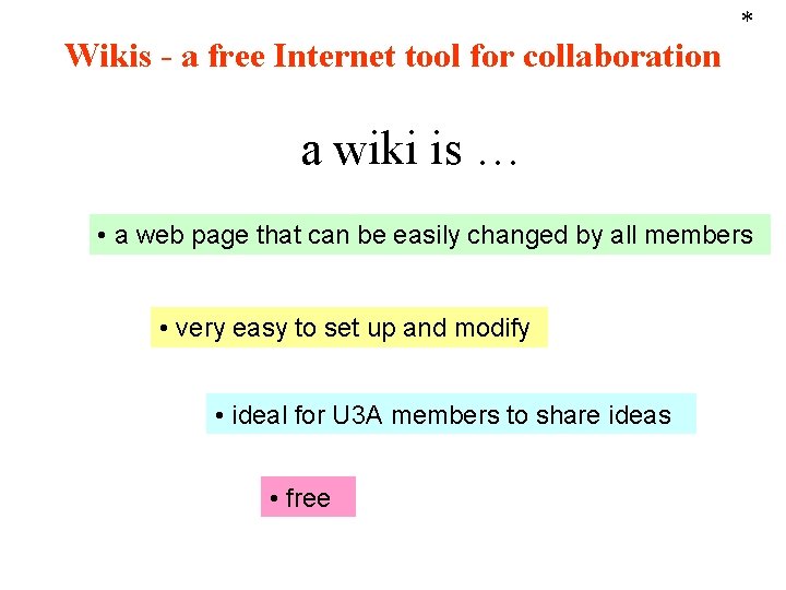 * Wikis - a free Internet tool for collaboration a wiki is … •