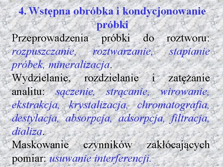 4. Wstępna obróbka i kondycjonowanie próbki Przeprowadzenia próbki do roztworu: rozpuszczanie, roztwarzanie, stapianie próbek,