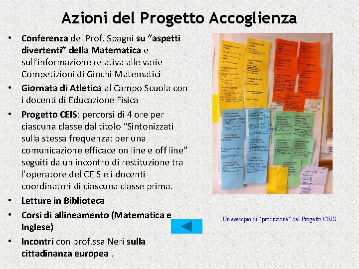 Azioni del Progetto Accoglienza • Conferenza del Prof. Spagni su “aspetti divertenti” della Matematica