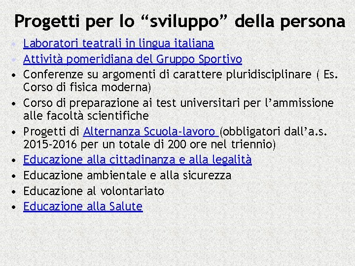 Progetti per lo “sviluppo” della persona • Laboratori teatrali in lingua italiana • Attività