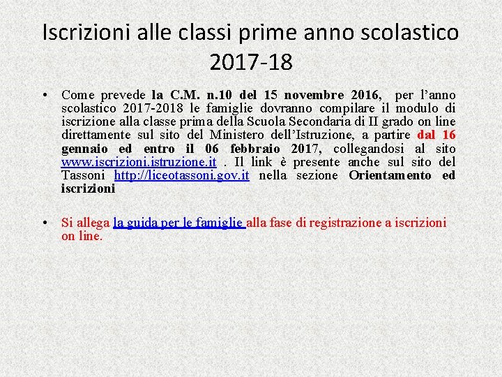 Iscrizioni alle classi prime anno scolastico 2017 -18 • Come prevede la C. M.
