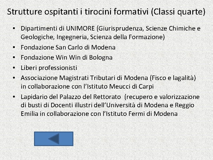 Strutture ospitanti i tirocini formativi (Classi quarte) • Dipartimenti di UNIMORE (Giurisprudenza, Scienze Chimiche