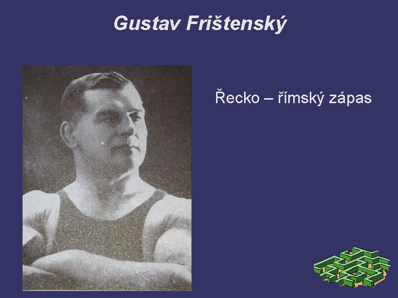 Gustav Frištenský Řecko – římský zápas 