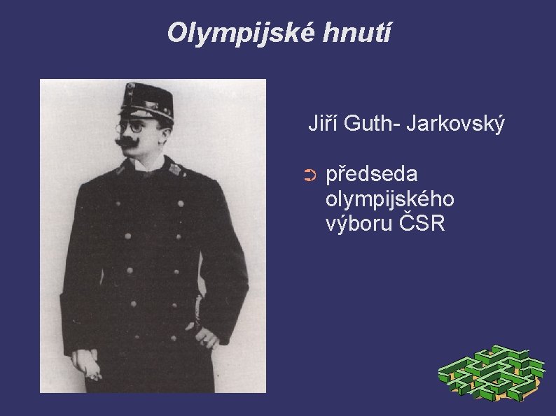 Olympijské hnutí Jiří Guth- Jarkovský ➲ předseda olympijského výboru ČSR 