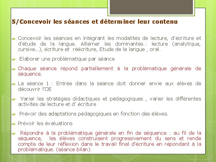 5/Concevoir les séances et déterminer leur contenu Concevoir les séances en intégrant les modalités 5/Concevoir les séances et déterminer leur contenu Concevoir les séances en intégrant les modalités