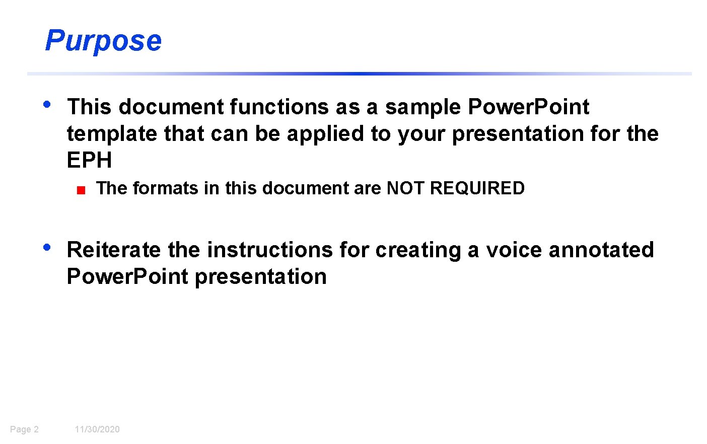 Purpose • This document functions as a sample Power. Point template that can be