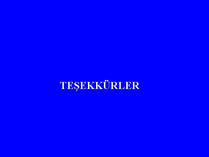 TEŞEKKÜRLER 